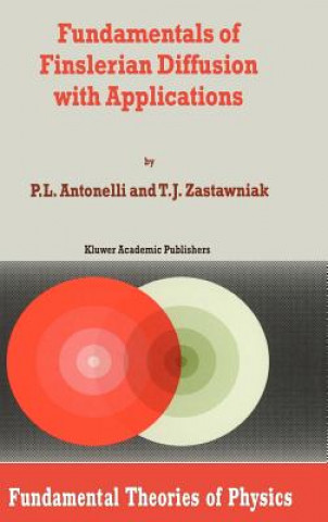 Könyv Fundamentals of Finslerian Diffusion with Applications P. L. Antonelli