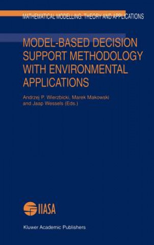 Kniha Model-Based Decision Support Methodology with Environmental Applications Marek Makowski