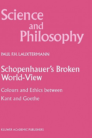Könyv Schopenhauer's Broken World-View P. F. Lauxtermann