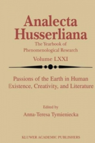 Książka Passions of the Earth in Human Existence, Creativity, and Literature Anna-Teresa Tymieniecka