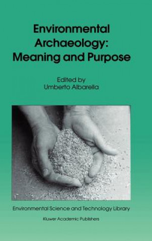 Könyv Environmental Archaeology: Meaning and Purpose Umberto Albarella