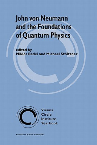 Könyv John von Neumann and the Foundations of Quantum Physics Miklós Rédei