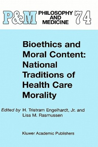 Book Bioethics and Moral Content: National Traditions of Health Care Morality H. Tristram Engelhardt Jr.