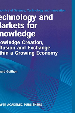 Książka Technology and Markets for Knowledge Bernard Guilhon