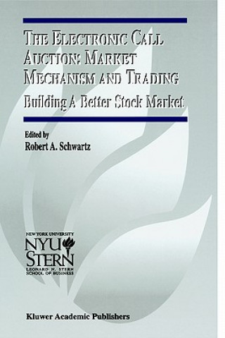 Könyv Electronic Call Auction: Market Mechanism and Trading Robert A. Schwartz
