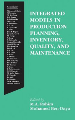 Könyv Integrated Models in Production Planning, Inventory, Quality, and Maintenance Mohamed Ben-Daya