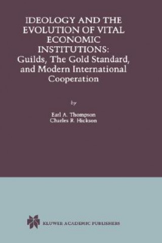 Carte Ideology and the Evolution of Vital Institutions Earl A. Thompson