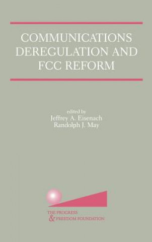 Carte Communications Deregulation and FCC Reform: Finishing the Job Jeffrey A. Eisenach