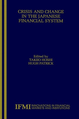 Könyv Crisis and Change in the Japanese Financial System Takeo Hoshi