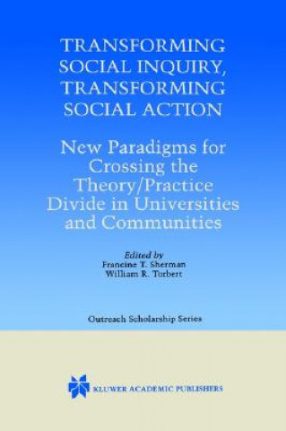 Książka Transforming Social Inquiry, Transforming Social Action Francine T. Sherman