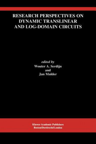 Carte Research Perspectives on Dynamic Translinear and Log-Domain Circuits Jan Mulder