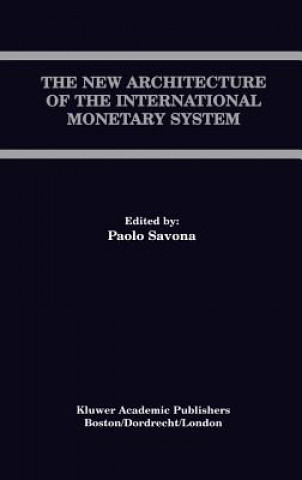 Książka New Architecture of the International Monetary System Paolo Savona