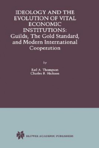 Knjiga Ideology and the Evolution of Vital Institutions Earl A. Thompson