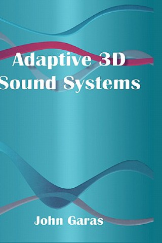 Könyv Adaptive 3D Sound Systems John Garas