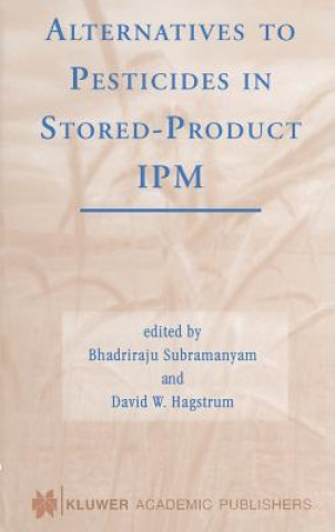 Könyv Alternatives to Pesticides in Stored-Product IPM David W. Hagstrum