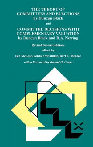 Książka Theory of Committees and Elections by Duncan Black and Committee Decisions with Complementary Valuation by Duncan Black and R.A. Newing Iain S. McLean