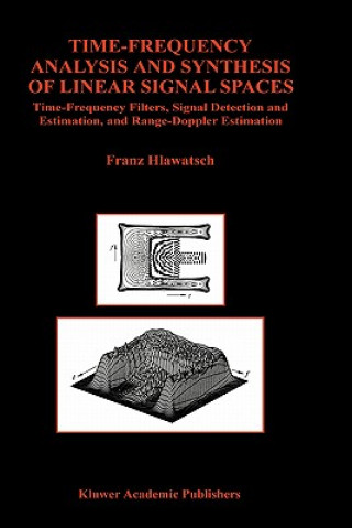 Könyv Time-Frequency Analysis and Synthesis of Linear Signal Spaces Franz Hlawatsch