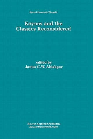 Carte Keynes and the Classics Reconsidered James C. W. Ahiakpor