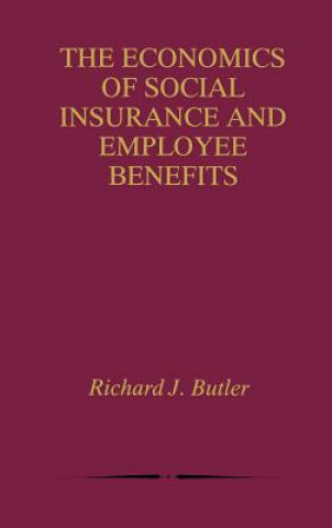 Carte Economics of Social Insurance and Employee Benefits Richard J. Butler