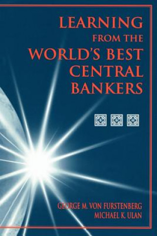 Книга Learning from the World's Best Central Bankers George M. Von Furstenberg