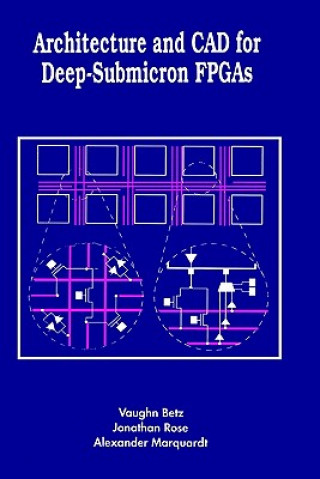 Könyv Architecture and CAD for Deep-Submicron FPGAS Vaughn Betz