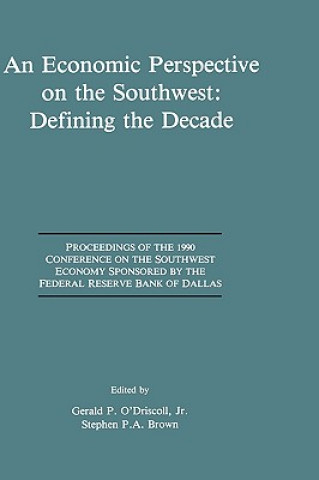 Könyv Economic Perspective on the Southwest: Defining the Decade Gerald P. O'Driscoll