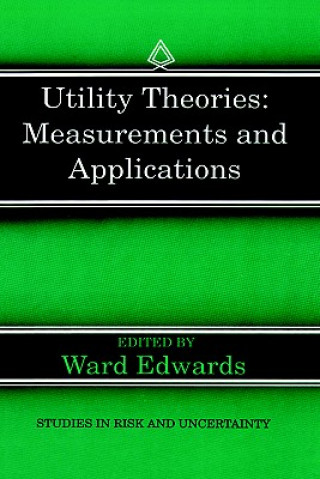 Kniha Utility Theories: Measurements and Applications Ward Edwards