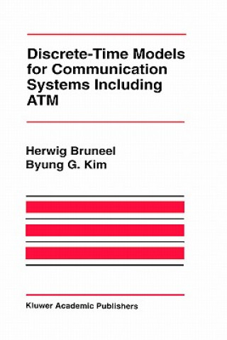 Kniha Discrete-Time Models for Communication Systems Including ATM Herwig Bruneel