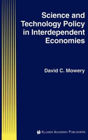 Книга Science and Technology Policy in Interdependent Economies David C. Mowery