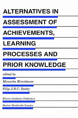 Könyv Alternatives in Assessment of Achievements, Learning Processes and Prior Knowledge Menucha Birenbaum