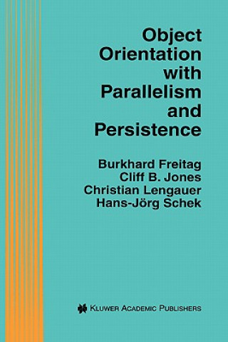 Kniha Object Orientation with Parallelism and Persistence Burkhard Freitag
