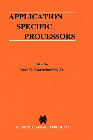 Kniha Application Specific Processors Earl E. Swartzlander Jr.