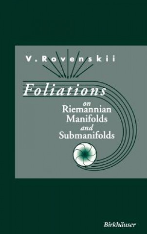 Kniha Foliations on Riemannian Manifolds and Submanifolds Vladimir Y. Rovenski