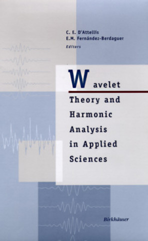 Könyv Wavelet Theory and Harmonic Analysis in Applied Sciences Carlos E. D'Attellis