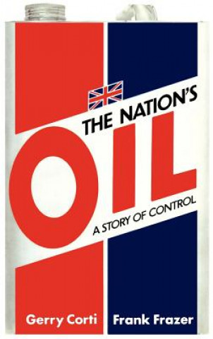 Carte Nation's Oil: A Story of Control G. Corti