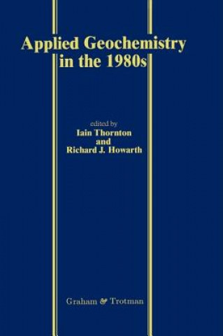 Könyv Applied Geochemistry in the 1980's Iain Thornton