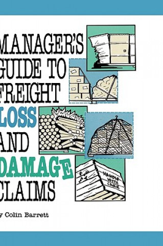 Kniha Manager's Guide to Freight Loss and Damage Claims Colin Barrett