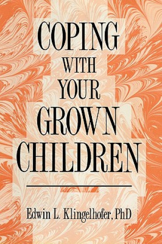 Книга Coping with your Grown Children Edwin L. Klingelhofer