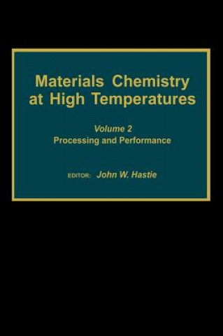 Knjiga Materials Chemistry at High Temperatures John W. Hastie