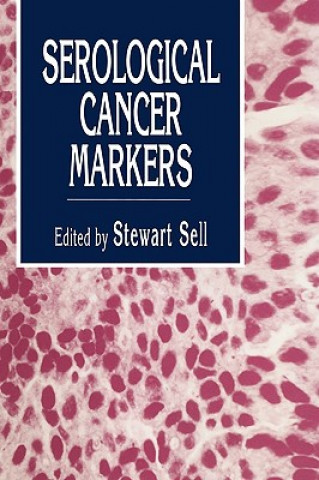 Kniha Serological Cancer Markers Stewart Sell