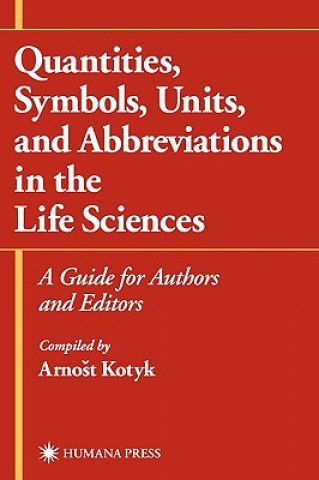Carte Quantities, Symbols, Units, and Abbreviations in the Life Sciences Arnost Kotyk