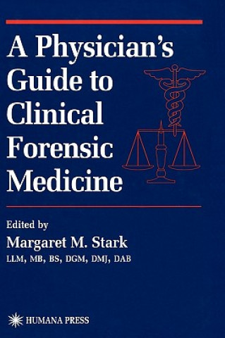 Könyv Physician's Guide to Clinical Forensic Medicine Margaret M. Stark