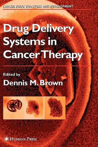 Kniha Drug Delivery Systems in Cancer Therapy Dennis M. Brown