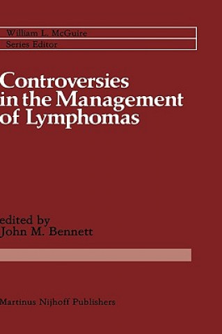 Carte Controversies in the Management of Lymphomas John M. Bennett
