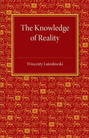 Kniha Knowledge of Reality Wincenty Lutoslawski