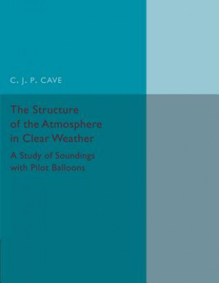 Könyv Structure of the Atmosphere in Clear Weather C. J. P. Cave