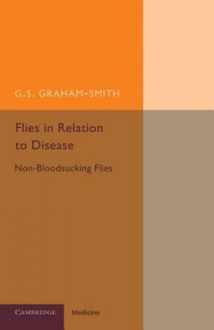 Kniha Flies in Relation to Disease G. S. Graham-Smith