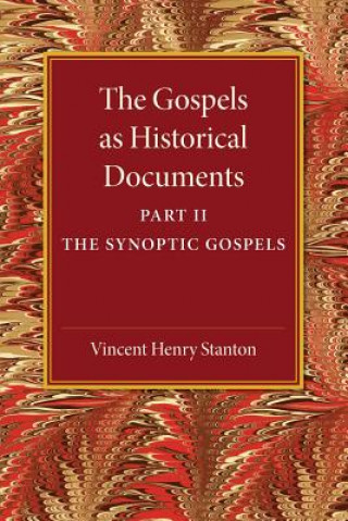 Książka Gospels as Historical Documents, Part 2, The Synoptic Gospels Vincent Henry Stanton