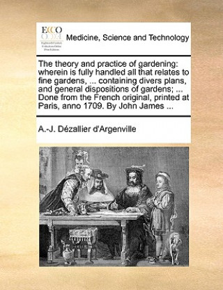 Könyv Theory and Practice of Gardening Antoine-Joseph Dezallier D' Argenville
