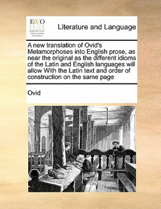 Carte New Translation of Ovid's Metamorphoses Into English Prose, as Near the Original as the Different Idioms of the Latin and English Languages Will Allow vid